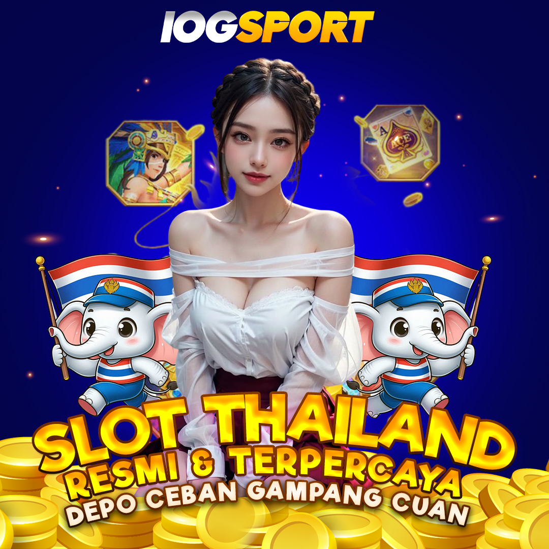 IOGSPORT | Slot Thailand Terbaru Server Luar Min Depo 10k Gampang Menang